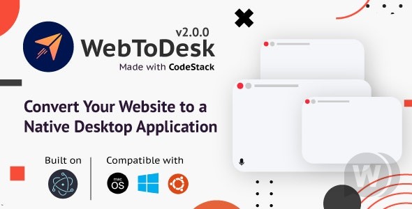 WebToDesk v2.0.0 - 将您的网站变成您自己的桌面应用程序