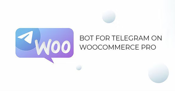 Bot for Telegram on WooCommerce PRO v1.1.2 - WooCommerce 电报机器人插件