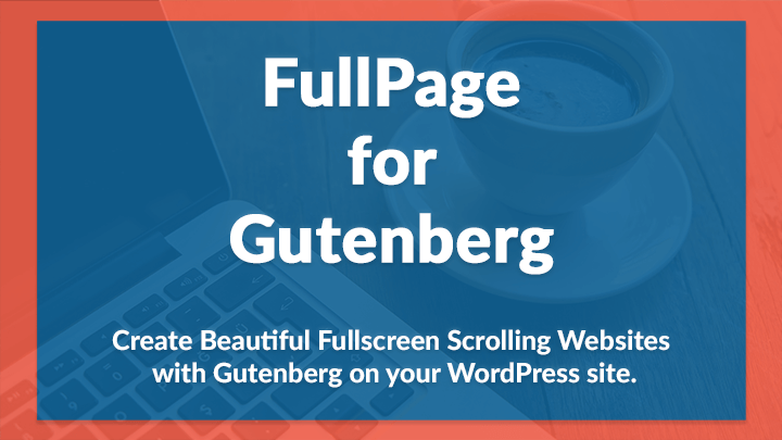 fullPage.js WordPress Plugin For Gutenberg editor v3.0.5