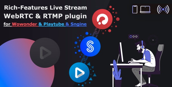 Live Stream plugin WebRTC & RTMP for Wowonder & Sngine Social Network & Playtube v1.2.27